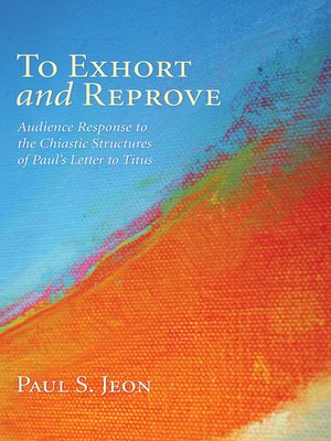 cover image of To Exhort and Reprove